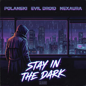 Stay in the Dark