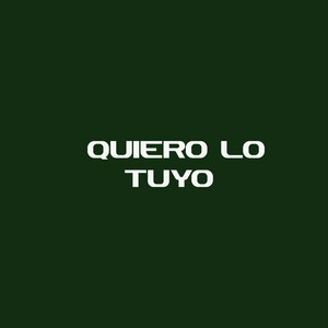 quiero lo tuyo by YANGO FLOW