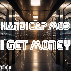 I Get Money by Handicap Mob