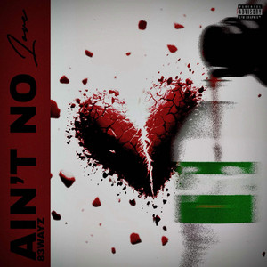 Ain't No Love by 83wayz