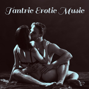 Erotic Stimulation - song and lyrics by Tantric Sex Background Music  Experts | Spotify