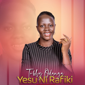 Tabby Odanga - Yesu Ni Rafiki