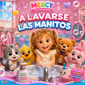 A LAVARSE LAS MANITOS by MERCY Y SUS PEQUEAMIGOS