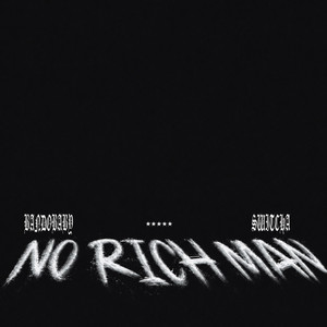 No Rich Man by BandoBaby, Switcha