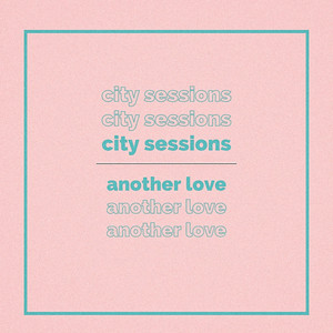 City Sessions - Another Love
