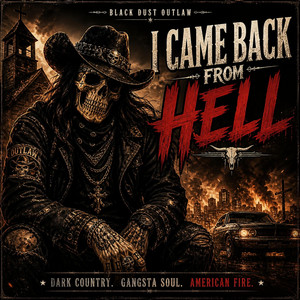 Came Back From Hell by Black Dust Outlaw