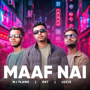 HRT - Maaf Nai (feat. Luci 5 & MJ FLAME)