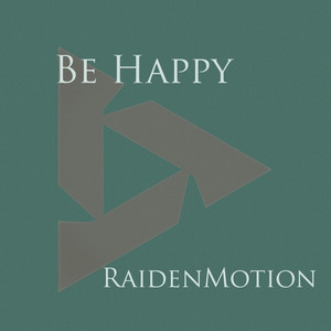 Be Happy by RaidenMotion