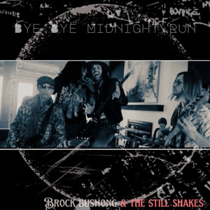 Bye Bye Midnight Run by Brock Bushong & The Still Shakes