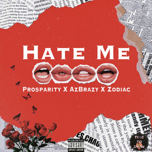 TTS - Hate Me (feat. AzBrazy, Prosparity & Zodiac)