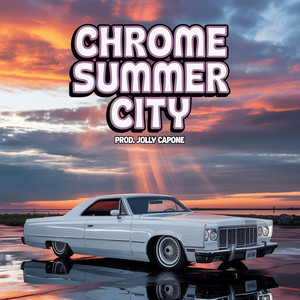 Chrome Summer City by Jolly Capone
