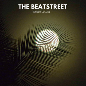 Green Leaves by The Beatstreet