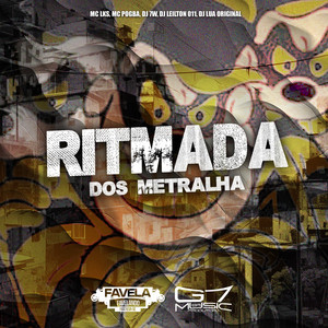 MC Lks, MC POGBA, DJ 7W, DJ LEILTON 011 & DJ Lua Original - Ritmada dos Metralha
