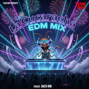 La Cucaracha Edm Mix by Sach Din, Railhan Studios, Sachin Railhan