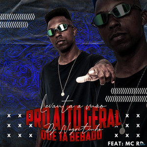 Levanta a Mão pro Alto Geral Que Ta Bêbado (feat. Mc Rd)