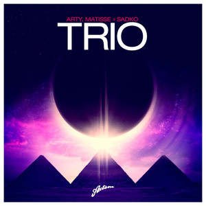 Trio by ARTY, Matisse, Sadko