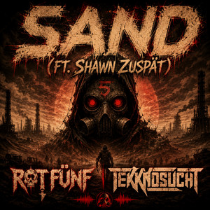 Sand by Tekknosucht, Rot Fünf, Shawn Zuspät