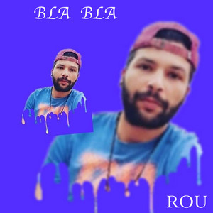 Bla bla by Rou