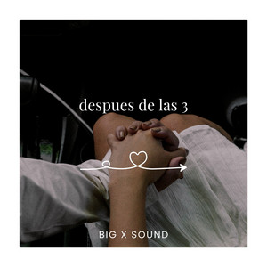 Despues De Las 3 by Big x sound