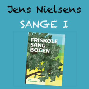 Jens Nielsens sange i Friskolesangbogen