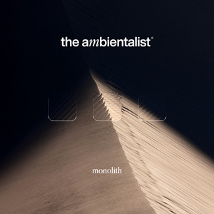 Monolith by The Ambientalist