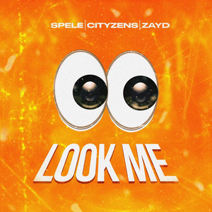 Spele - Look Me (feat. CITYZENS & Zayd)
