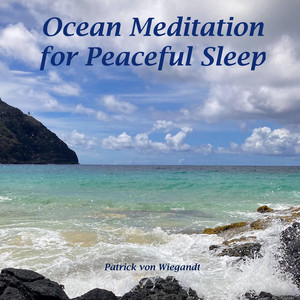 Ocean Meditation for Peaceful Sleep by Patrick Von Wiegandt