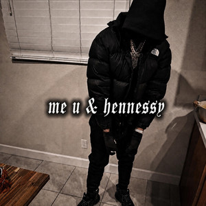 Me U & Hennessy by ProdbyMando
