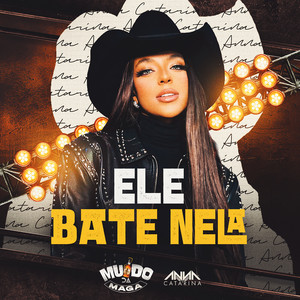 Ele Bate Nela (Muído da Maga) by Anna Catarina