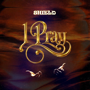 I Pray by SHIELD