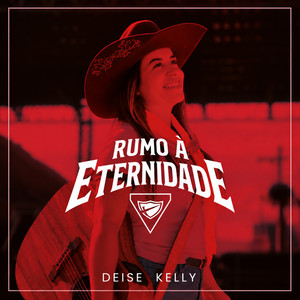 Rumo à Eternidade by Deise Kelly