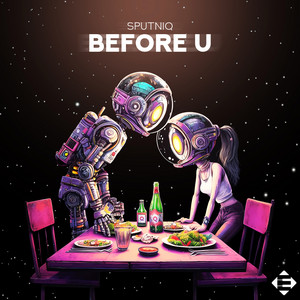 Before U - Extended Mix by Sputniq