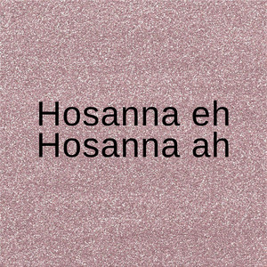 coro pascual joven - Hosanna Eh Hosanna Ah