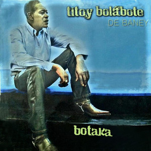 Titoy Bolabote - Botaka