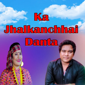 Bijay Thapa & Sobha Thapa - Ka Jhalkanchhai Danta (feat. Surya BC)