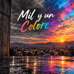 Mil Y Un Colores by Niicki Fly