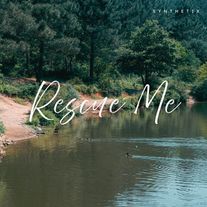 Rescue Me - Radio Edit by Synthetix