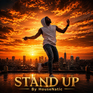 STAND UP by Housenatic