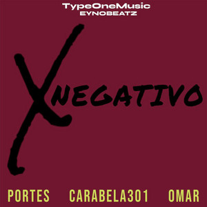 Xnegativo by Carabela301, Omar, Portes, eynobeatz