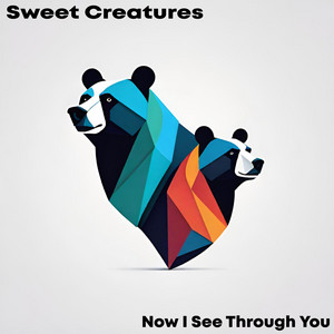 Now I See Through You by Sweet Creatures