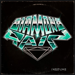I Need Love by Diamond Rain