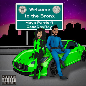 Maya Parris - Welcome to the Bronx (feat. GoodDayRay)