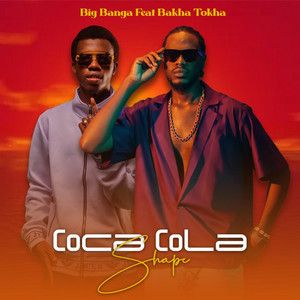 Big Banga - Coca Cola Shape (feat. Bakha Tokha)