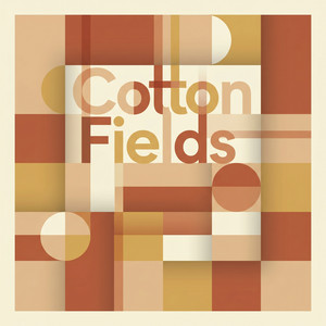 Cotton Fields by Quiet Coast
