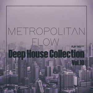 Various Artists — Metropolitan Flow: Deep House Collection, Vol. 10 (2026)