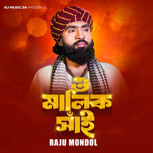 Raju Mondol - O Malik Sai