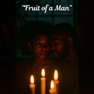 Fruit of a Man by The Velvet Testimony