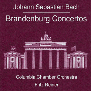 Columbia Chamber Orchestra & Fritz Reiner - Brandenburg Concerto No. 5 in D Major, BWV 1050: III. Allegro