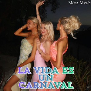 La vida es un carnaval by Miaa Music
