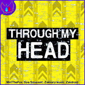 THROUGH MY HEAD - Backrooms by GlitchecalKatt, MintTheFox, Sye Sanesaki, Zakdroid, Zakkary Music